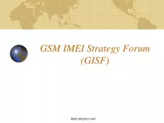 GSM IMEI Strategy Forum (GISF)