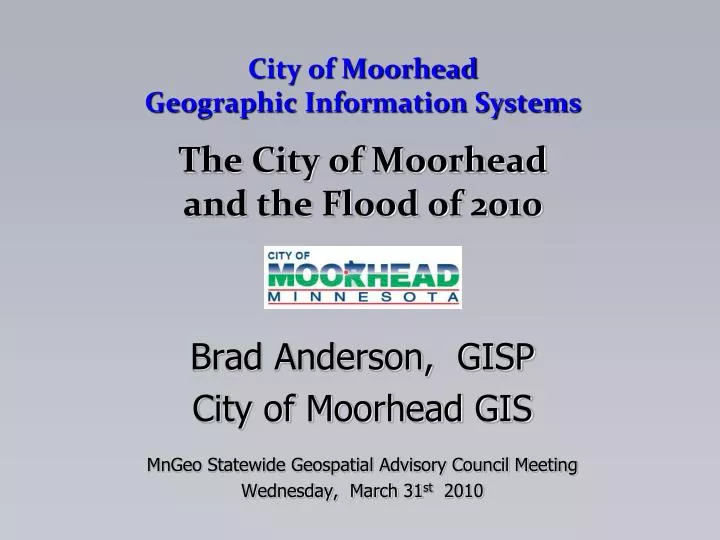 city of moorhead geographic information systems the city of moorhead and the flood of 2010