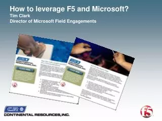 How to leverage F5 and Microsoft? Tim Clark Director of Microsoft Field Engagements