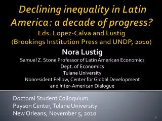 Nora Lustig Samuel Z. Stone Professor of Latin American Economics Dept. of Economics