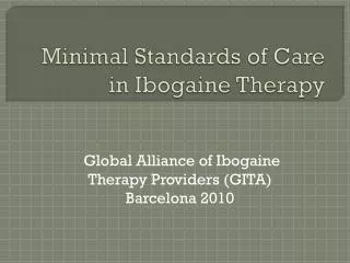 Minimal Standards of Care in Ibogaine Therapy