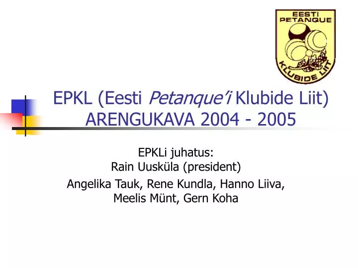 epkl eesti petanque i klubide liit arengukava 2004 2005