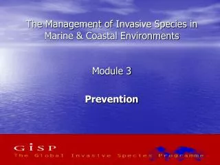 The Management of Invasive Species in Marine &amp; Coastal Environments Module 3 Prevention