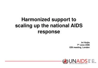 Harmonized support to scaling up the national AIDS response