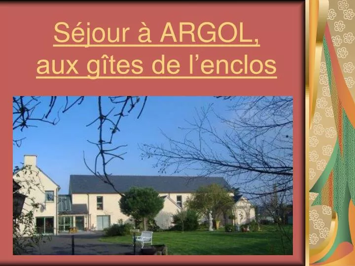 s jour argol aux g tes de l enclos