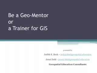 Be a Geo-Mentor or a Trainer for GIS