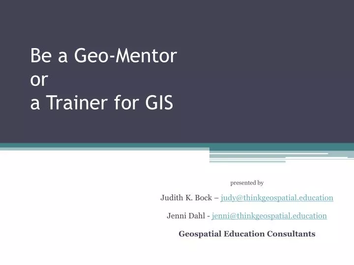 be a geo mentor or a trainer for gis