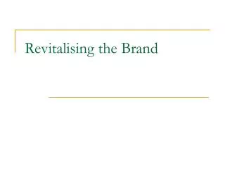Revitalising the Brand