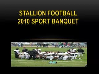 STALLION FOOTBALL 2010 Sport banquet