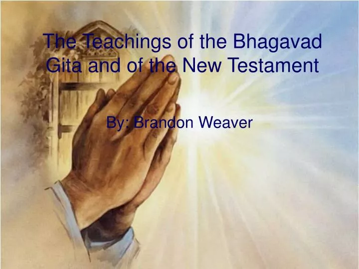 the teachings of the bhagavad gita and of the new testament
