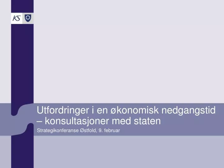 utfordringer i en konomisk nedgangstid konsultasjoner med staten