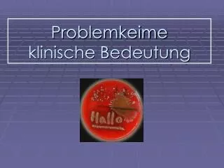 problemkeime klinische bedeutung