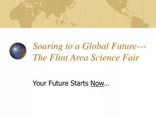 Soaring to a Global Future--- The Flint Area Science Fair