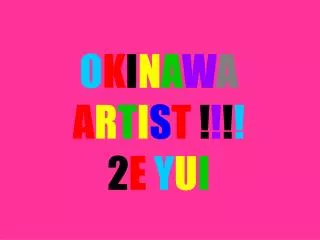 o k i n a w a a r t i s t 2 e y u i