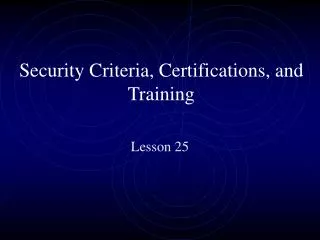 Security Criteria, Certifications, and Training