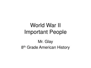 World War II Important People