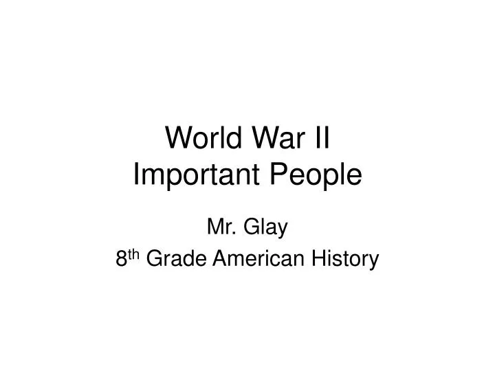 world war ii important people