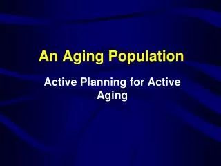 An Aging Population