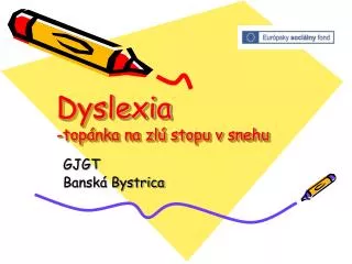 Dyslexia -topánka na zlú stopu v snehu