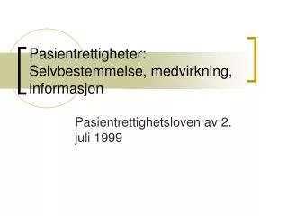 pasientrettigheter selvbestemmelse medvirkning informasjon