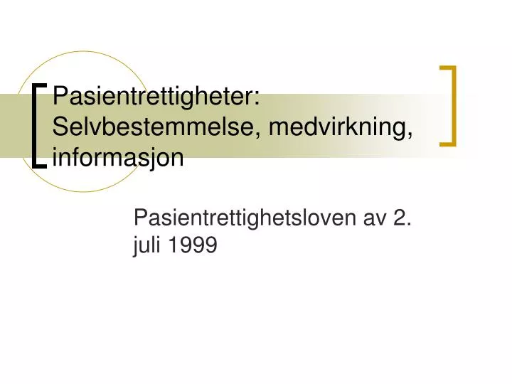 pasientrettigheter selvbestemmelse medvirkning informasjon