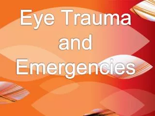 Eye Trauma and Emergencies