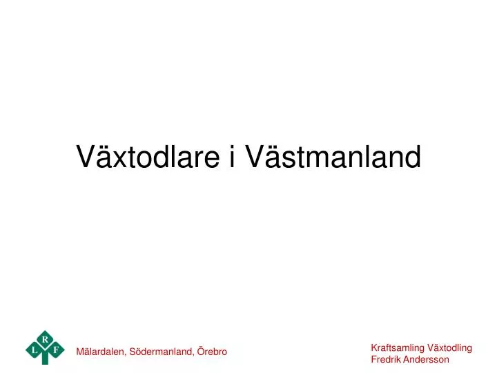 v xtodlare i v stmanland