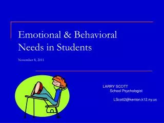 Emotional &amp; Behavioral Needs in Students November 8, 2011