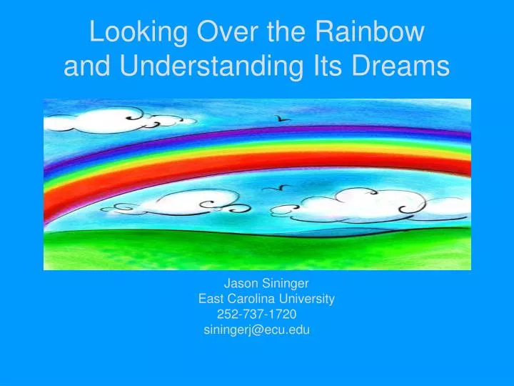 looking over the rainbow and understanding its dreams