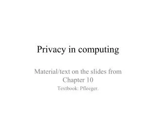 Privacy in computing