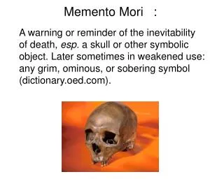 Note the first use of memento mori listed in the OED :