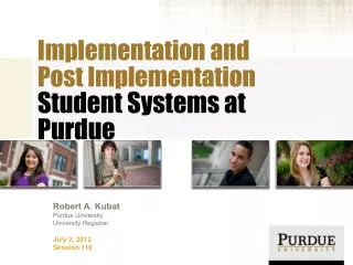 Implementation and Post Implementation Student Systems at Purdue