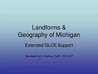 Landforms &amp; Geography of Michigan