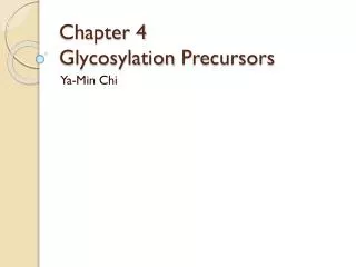 Chapter 4 Glycosylation Precursors