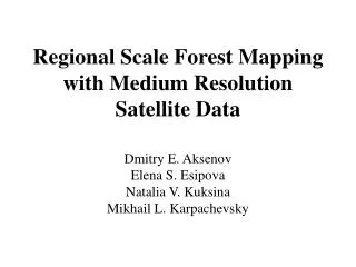 Regional Scale Forest Mapping with Medium Resolution Satellite Data