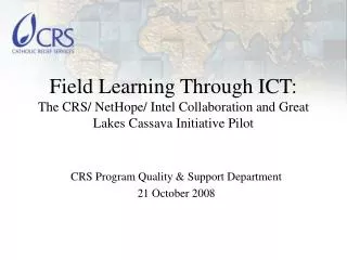 CRS Program Quality &amp; Support Department 21 October 2008