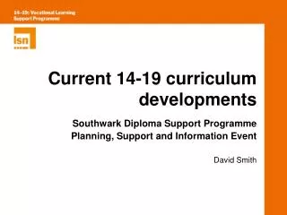 Current 14-19 curriculum developments
