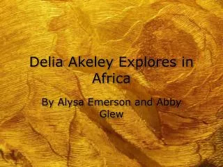 Delia Akeley Explores in Africa