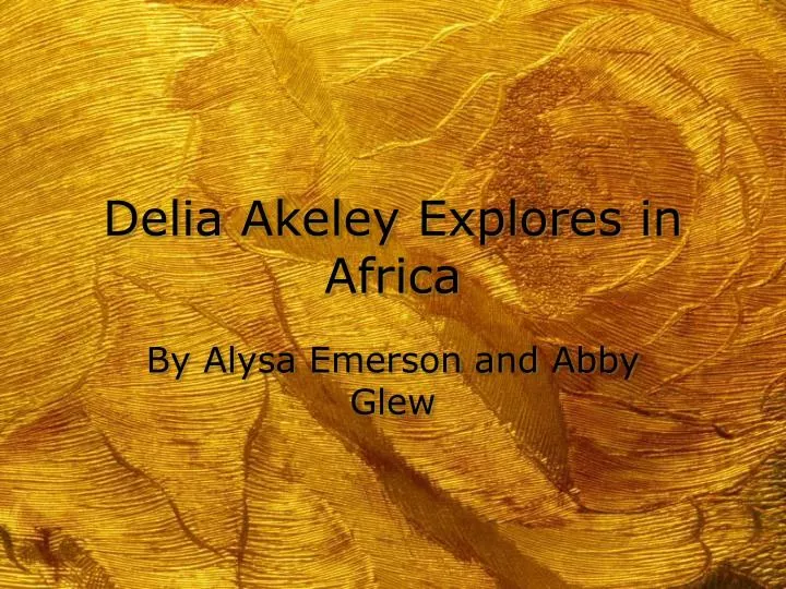 delia akeley explores in africa