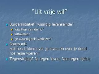 uit vrije wil