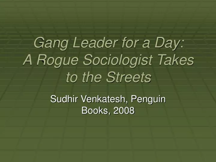 gang leader for a day a rogue sociologist takes to the streets