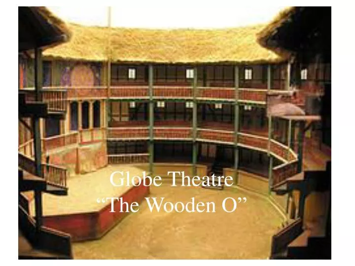 globe theatre the wooden o