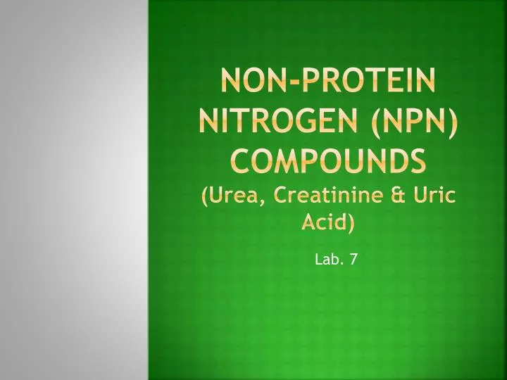 non protein nitrogen npn compounds urea creatinine uric acid
