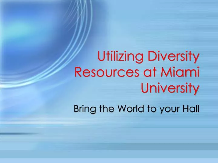 utilizing diversity resources at miami university