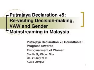 Putrajaya Declaration +5: Re-visiting Decision-making, VAW and Gender Mainstreaming in Malaysia