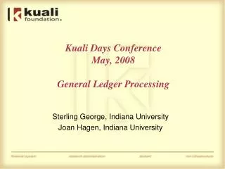 Kuali Days Conference May, 2008 General Ledger Processing