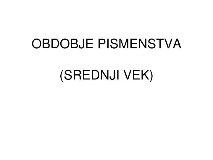 obdobje pismenstva srednji vek