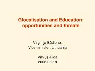 Glocalisation and Education: opportunities and threats