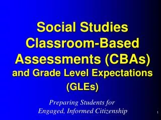 Social Studies Classroom-Based Assessments (CBAs) and Grade Level Expectations (GLEs)