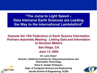 Dr. Larry Smarr Director, California Institute for Telecommunications and Information Technology